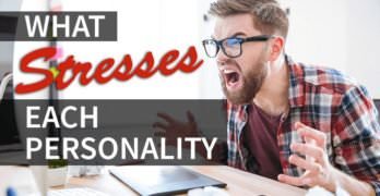 What Stresses Each Personality Type?
