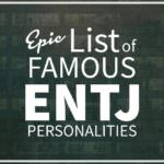 List of Famous People With ENTJ Personality